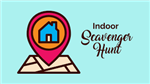 Indoor Scavenger Hunt 